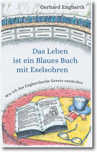 Gerhard Engbarth | Das Leben ist ein Blaues Buch mit Eselsohren